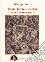 Magia, fatture e pozioni nella Lucania antica libro