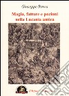 Magia, fatture e pozioni nella Lucania antica libro