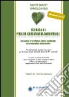 Tecnica di polizia giudiziaria ambientale 2013. Le norme procedurali penali applicate alla normativa ambientale libro