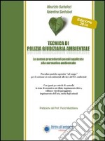 Tecnica di polizia giudiziaria ambientale. Le norme procedurali penali applicate alla normativa ambientale libro