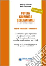 Tutela giuridica degli animali. Aspetti sostanziali e procedimenti libro