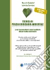 Tecnica di polizia giudiziaria ambientale 2018. Le norme procedurali penali applicate alla normativa ambientale libro di Santoloci Maurizio Santoloci Valentina