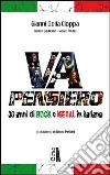 Va pensiero. 30 anni di rock e metal in italiano libro di Della Cioppa Gianni