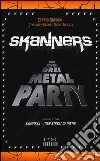 Skanners. Eins zwei drei metal party. Con DVD libro