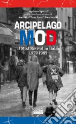 Arcipelago mod. Il mod revival in Italia 1979-1985