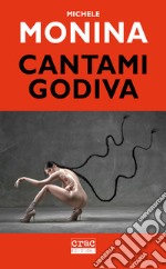 Cantami Godiva libro