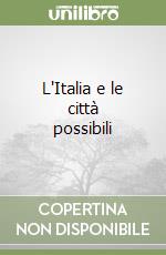 L'Italia e le città possibili