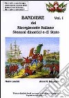 Bandiere del Risorgimento italiano. Stemmi dinastici e di Stato libro