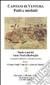 Condottieri di ventura. Fatti e misfatti libro di Laurini Mario Barbaglia Anna M.