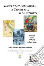 Dagli Stati preunitari, a Caporetto, alla vittoria. La prima guerra mondiale libro