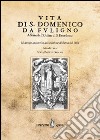 Vita di S. Domenico da Fuligno abbate dell'Ordine di S. Benedetto (rist. anast. Roma, 1604) libro di Boesch Gajano S. (cur.)