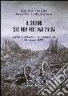 Il giorno che non vide mai l'alba. Quattro conversazioni sul terremoto del 13 gennaio 1915 libro