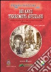 100 terremoto Avezzano. Atti delle conferenze per il centenario del terremoto del 13 gennaio 1915. Con CD Audio libro