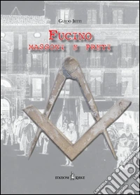 Fucino. Massoni e preti