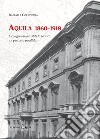 Aquila 1860-1918. Liceo ginnasio e istituto tecnico: un percorso parallelo libro di Colapietra Raffaele
