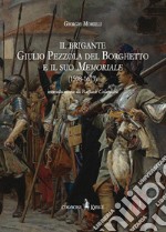 Il brigante Giulio Pezzola del Borghetto e il suo memoriale (1598-1673)