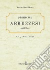 Profili abruzzesi. Biografie di scrittori, artisti, scienziati viventi. Ristampa dell'edizione del 1895 libro