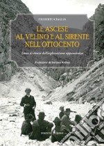 Le ascese al Velino e al Sirente nell'Ottocento. Linee di storia dell'esplorazione appenninica