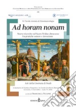 6ª tavola rotonda di etnomusicologia. Ad horam nonam. Nuove ricerche sul Sacro Triduo abruzzese fra pratiche sonore e devozione libro