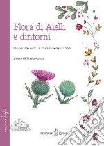 Flora di Aielli e dintorni. Incontro con le piante spontanee libro