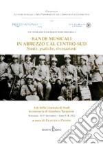 Bande musicali in Abruzzo e al Centro-Sud. Storie, pratiche, ri-creazioni libro