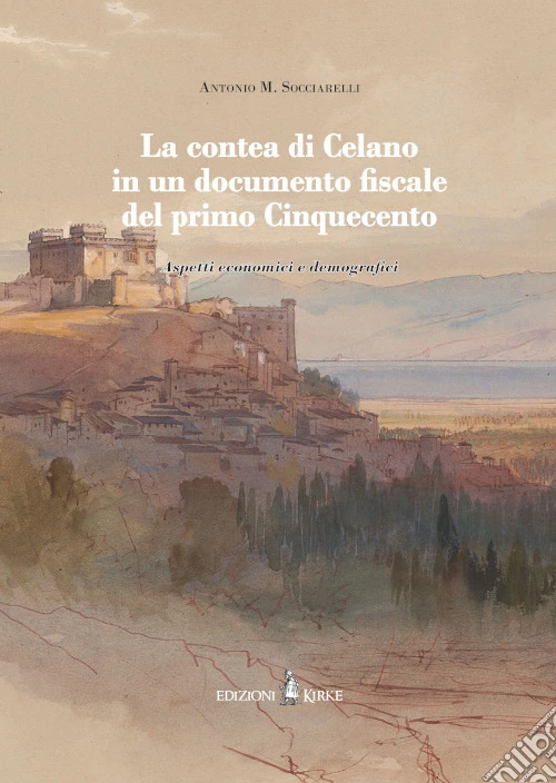 La contea di Celano in un documento fiscale del primo Cinquecento. Aspetti economici e demografici