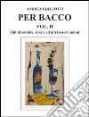 Per Bacco. Vol. 2: Odi di zombie, sirene ed altri esseri umani libro