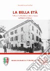 La bella età. 100 anni fra mutilati ed invalidi di guerra. La sezione di Massa libro