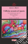 L'officina accanto al vigneto. I telai e le biciclette da corsa Alberti, passione, tecnica, arte, discorsi sul ciclismo, memorie libro