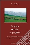 Giogu, su ballu, sa preghiera. Antologia di canti popolari del Sulcis igliesiente elaborati per cori polifonici amatoriali e cori scolastici (Su) libro di Figus Angelina