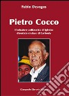 Pietro Cocco. Il miniatore antifascista di Iglesias diventato sindaco di Carbonia libro