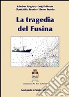 La tragedia del Fusina libro di Associazione pro loco Carloforte (cur.)