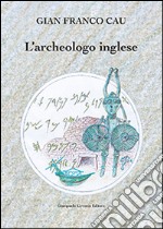 L'archeologo inglese libro