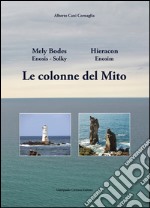 Le colonne del Mito. Mely Bodes Hieracon. Enosis-Solky Enosim libro