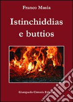 Istinchiddias e buttios. Testo sardo libro