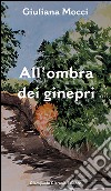 All'ombra dei ginepri libro