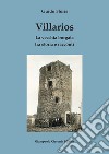 Villarios. La vecchia borgata tra storia e racconti libro