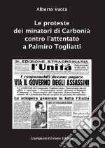 Le proteste dei minatori di Carbonia contro l'attentato a Palmiro Togliatti libro