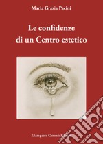 Le confidenze di un centro estetico libro