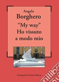 «My way». Ho vissuto a modo mio libro