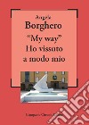 «My way». Ho vissuto a modo mio libro