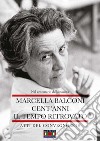 Marcella Balconi. Cent'anni. Il tempo ritrovato libro
