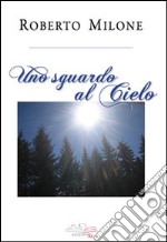 Uno sguardo al cielo libro