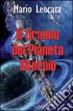 Il tiranno del pianeta Skorpio libro