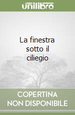 La finestra sotto il ciliegio libro