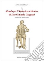 Metodo per l'armonica a mantice di don Giuseppe Greggiati (Ostiglia 1793-Mantova 1866) libro