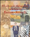 Il lavoro in Vallagarina nell'arte di Renato Restelli. Una storia dipinta delle attività industriali, commerciali, artigianali e professionali. Ediz. illustrata libro