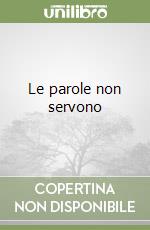 Le parole non servono libro