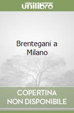 Brentegani a Milano libro