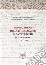 Le pergamene della chiese madre di Sant'Eraclio in Pietravairano (1179-1791) libro